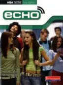 Echo AQA GCSE German Foundation Libro del Estudiante - Echo AQA GCSE German Foundation Student Book