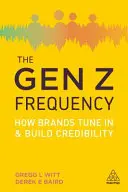 La frecuencia de la Generación Z: Cómo las marcas sintonizan y construyen credibilidad - The Gen Z Frequency: How Brands Tune in and Build Credibility