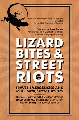 Mordeduras de lagarto y disturbios callejeros: Emergencias en los viajes y su salud, seguridad y protección - Lizard Bites & Street Riots: Travel Emergencies and Your Health, Safety, and Security