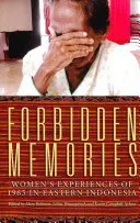 Recuerdos prohibidos: Experiencias femeninas de 1965 en Indonesia oriental - Forbidden Memories: Women's Experiences of 1965 in Eastern Indonesia