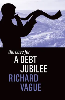 El caso del Jubileo de la Deuda - The Case for a Debt Jubilee