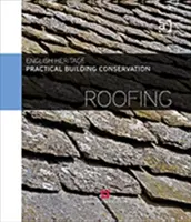 Conservación práctica de edificios: Tejados (Inglaterra Histórica (Historic England UK)) - Practical Building Conservation: Roofing (England Historic (Historic England UK))