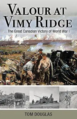 Valor en Vimy Ridge: La gran victoria canadiense de la Primera Guerra Mundial - Valour at Vimy Ridge: The Great Canadian Victory of World War I