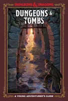 Mazmorras y Tumbas (Dungeons & Dragons): Guía para jóvenes aventureros - Dungeons & Tombs (Dungeons & Dragons): A Young Adventurer's Guide