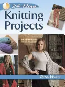 Proyectos de punto en 24 horas - 24-Hour Knitting Projects