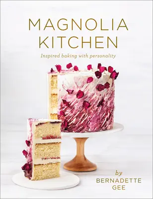 Cocina Magnolia: Repostería inspirada con personalidad - Magnolia Kitchen: Inspired Baking with Personality