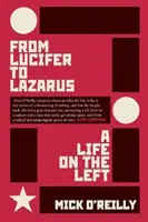 De Lucifer a Lázaro: una vida en la izquierda - From Lucifer to Lazarus: A Life on the Left