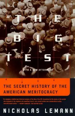 La gran prueba: La historia secreta de la meritocracia estadounidense - The Big Test: The Secret History of the American Meritocracy