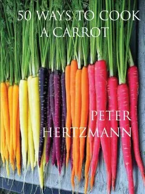 50 maneras de cocinar una zanahoria - 50 Ways to Cook a Carrot