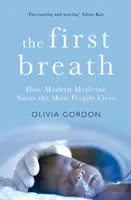 El primer aliento: Cómo la medicina moderna salva las vidas más frágiles - The First Breath: How Modern Medicine Saves the Most Fragile Lives