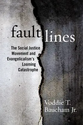 Fault Lines: El movimiento por la justicia social y la inminente catástrofe evangélica - Fault Lines: The Social Justice Movement and Evangelicalism's Looming Catastrophe