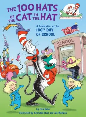 Los 100 sombreros del Gato en el Sombrero: Una celebración del 100º día de colegio - The 100 Hats of the Cat in the Hat: A Celebration of the 100th Day of School