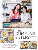 Dumpling Sisters Cookbook: Más de 100 recetas favoritas de una cocina familiar china - Dumpling Sisters Cookbook: Over 100 Favourite Recipes from a Chinese Family Kitchen