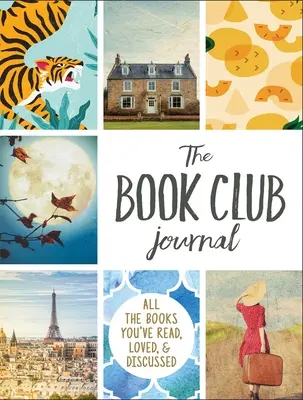 El diario del club de lectura: Todos los libros que has leído, amado y discutido - The Book Club Journal: All the Books You've Read, Loved, & Discussed