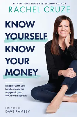 Conócete a ti mismo, conoce tu dinero: Descubre por qué manejas el dinero como lo haces y qué hacer al respecto - Know Yourself, Know Your Money: Discover Why You Handle Money the Way You Do, and What to Do about It!