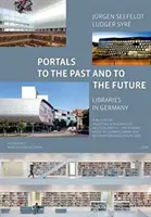 Portales al pasado y al futuro - Bibliotecas en Alemania: Publicado por Bibliothek & Information Deutschland E.V. (Bid). con prólogo de Heinz-J - Portals to the Past and to the Future - Libraries in Germany: Published by Bibliothek & Information Deutschland E.V. (Bid). with a Foreword by Heinz-J