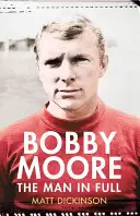 Bobby Moore - El hombre al completo - Bobby Moore - The Man in Full