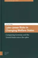 Riesgos al final de la carrera profesional en los cambiantes Estados del Bienestar: Comparación entre Alemania y Estados Unidos desde la década de 1980 - Late-Career Risks in Changing Welfare States: Comparing Germany and the United States Since the 1980s