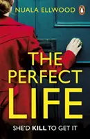 La vida perfecta - El nuevo thriller apasionante que no podrás dejar de leer del autor del bestseller EL DÍA DEL ACCIDENTE - Perfect Life - The new gripping thriller you won't be able to put down from the bestselling author of DAY OF THE ACCIDENT