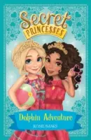 Princesas Secretas: La Aventura de los Delfines - Libro 2 - Secret Princesses: Dolphin Adventure - Book 2