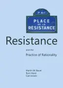 Resistencia y práctica de la racionalidad - Resistance and the Practice of Rationality