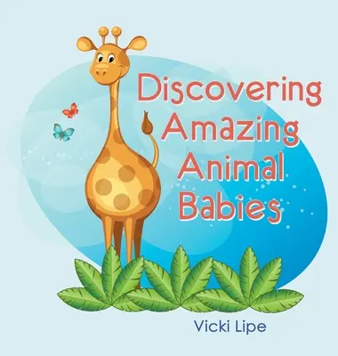 Descubriendo asombrosos bebés animales - Discovering Amazing Animal Babies