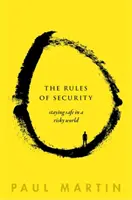 Las reglas de la seguridad: Seguridad en un mundo de riesgo - The Rules of Security: Staying Safe in a Risky World