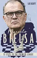 Marcelo Bielsa - Trece pasos hacia la Premier League - Marcelo Bielsa - Thirteen Steps to the Premier League