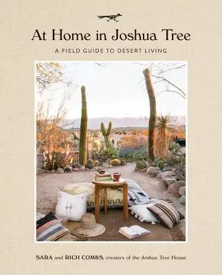 En casa en Joshua Tree: Guía de campo para vivir en el desierto - At Home in Joshua Tree: A Field Guide to Desert Living