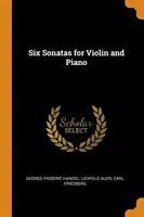 Seis sonatas para violín y piano - Six Sonatas for Violin and Piano