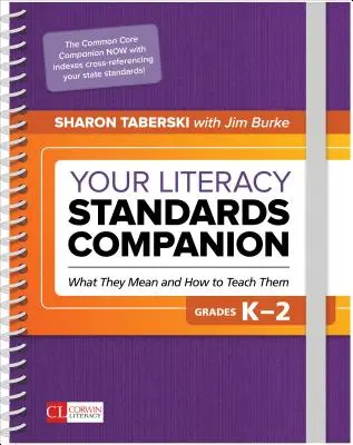 Your Literacy Standards Companion, Grades K-2: What They Mean and How to Teach Them