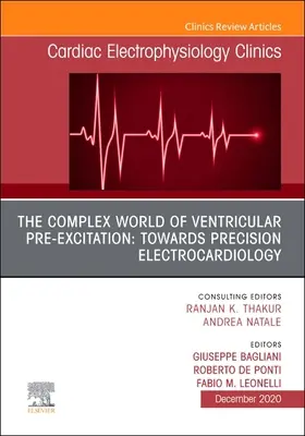 El complejo mundo de la preexcitación ventricular: Hacia una electrocardiología de precisión, número de Cardiac Electrophysiology Clinics, 12 - The Complex World of Ventricular Pre-Excitation: Towards Precision Electrocardiology, an Issue of Cardiac Electrophysiology Clinics, 12