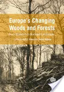 Los bosques cambiantes de Europa: Del bosque salvaje a los paisajes gestionados - Europe's Changing Woods and Forests: From Wildwood to Managed Landscapes