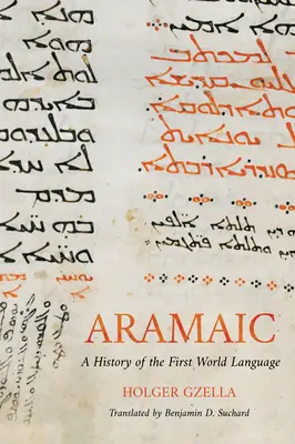 Arameo: Historia de la primera lengua del mundo - Aramaic: A History of the First World Language