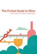 La guía de bolsillo del vino: Con el Mapa del Vino - The Pocket Guide to Wine: Featuring the Wine Tube Map