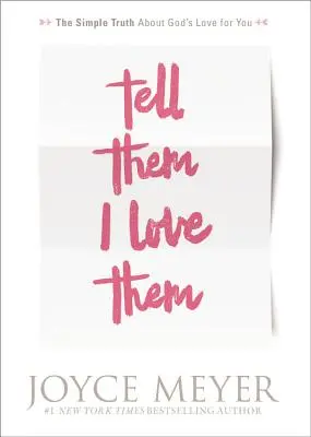 Diles que les quiero: Recibiendo una Revelación del Amor de Dios por Ti - Tell Them I Love Them: Receiving a Revelation of God's Love for You