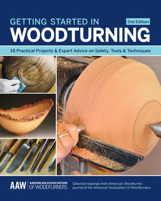 Iniciarse en el torneado de madera: 18 proyectos prácticos y consejos de expertos sobre seguridad, herramientas y técnicas - Getting Started in Woodturning: 18 Practical Projects & Expert Advice on Safety, Tools & Techniques