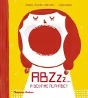 Abzzzz...: Un abecedario para dormir - Abzzzz...: A Bedtime Alphabet