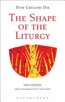 La forma de la liturgia, nueva edición - The Shape of the Liturgy, New Edition