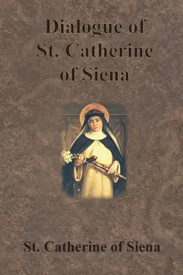 Diálogo de Santa Catalina de Siena - Dialogue of St. Catherine of Siena