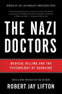 Los médicos nazis: El asesinato médico y la psicología del genocidio - The Nazi Doctors: Medical Killing and the Psychology of Genocide