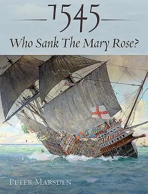 1545: ¿Quién hundió el Mary Rose? - 1545: Who Sank the Mary Rose?