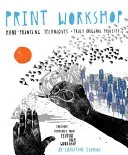 Taller de impresión: Técnicas de impresión a mano + Proyectos realmente originales - Print Workshop: Hand-Printing Techniques + Truly Original Projects