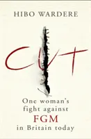 Cut: La lucha de una mujer contra la mutilación genital femenina en la Gran Bretaña actual - Cut: One Woman's Fight Against FGM in Britain Today