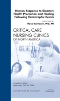 Respuestas humanas a las catástrofes: Promoción de la salud y curación tras sucesos catastróficos, número de Critical Care Nursing Clinics - Human responses to Disaster: Health Promotion and Healing Following Catastrophic Events, An Issue of Critical Care Nursing Clinics