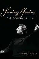 Un genio al servicio: Carlo Maria Giulini - Serving Genius: Carlo Maria Giulini