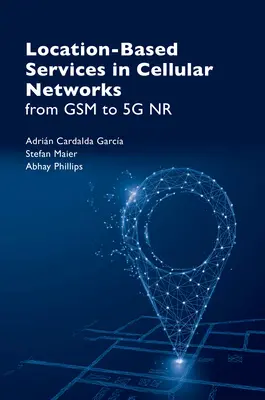 Servicios basados en la localización en redes celulares: De GSM a 5g NR - Location Based Services in Cellular Networks: From GSM to 5g NR