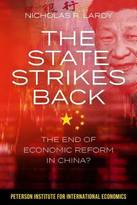 El Estado contraataca: ¿El fin de la reforma económica en China? - The State Strikes Back: The End of Economic Reform in China?