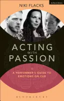 Actuar con pasión: Guía del intérprete sobre las emociones a flor de piel - Acting with Passion: A Performer's Guide to Emotions on Cue