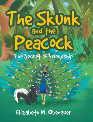 La mofeta y el pavo real: El secreto de la amistad - The Skunk and the Peacock: The Secret of Friendship